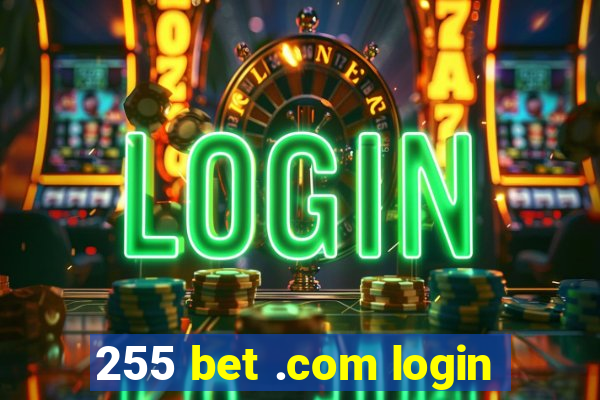 255 bet .com login